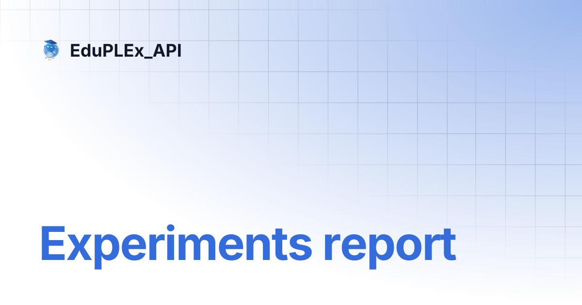 Experiments report | Recommendation, reporting & analytics | EduPLEx_API